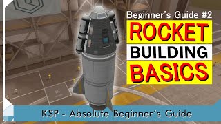 Rocket Building Basics  KSP Beginners Tutorial [upl. by Tserof]