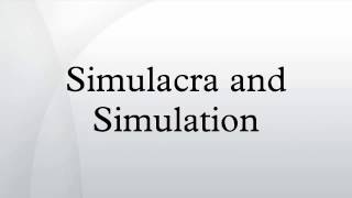 Simulacra and Simulation [upl. by Lelia]