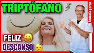 TRIPTOFANO 👉 BENEFICIOS ✅ PROPIEDADES ⏩ ¿Para qué SIRVE [upl. by Kalina]