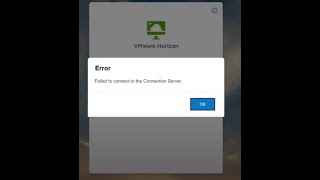 VMware Horizon 8  Fix to Error quotFailed to connect to the Connection Serverquot using HTML  11 [upl. by Suoivatco]