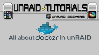 All about Docker in unRAID Docker principles and setup [upl. by Shayna]