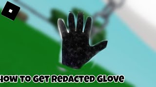 HOW TO GET REDACTED GLOVE IN SLAP BATTLES 2023 [upl. by Adelaida]