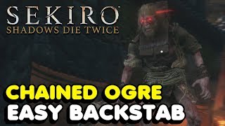 How To Easily Beat The Chained Ogre In Sekiro Shadows Die Twice [upl. by Lallage]