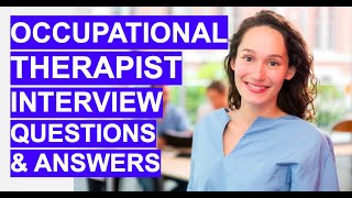 OCCUPATIONAL THERAPIST NHS Interview Questions amp Answers Occupational Therapy Interview Tips [upl. by Rettuc]