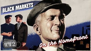 The Black Markets of World War Two  WW2  On the Homefront 010 [upl. by Lydie]