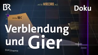 Der Fall Wirecard Von Sehern Blendern und Verblendeten  Doku  DokThema  BR [upl. by Eirehs]