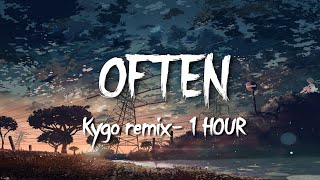 The Weeknd  Often  Kygo Remix  1 Hour Loop 🔊 [upl. by Wilfrid166]