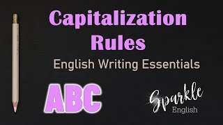 Capitalization Rules  When to Use Uppercase and Capital Letters  English Writing Essentials  ESL [upl. by Mort]