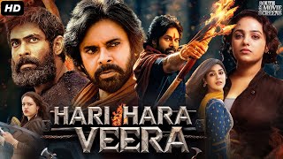 Pawan Kalyans HARI HARA VEERA Full Movie In Hindi  Rana Daggubati Nithya  South Action Movie [upl. by Manly617]