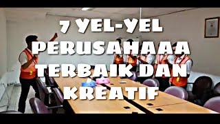 TUJUH YELYEL PERUSAHAAN YANG UNIK DAN KREATIF [upl. by Ennaeirb]