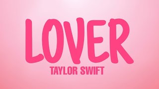 Lover  Taylor Swift Lyrics Clean [upl. by Narih]