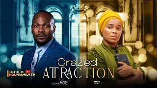 CRAZED ATTRACTION  Daniel Etim Effiong Onyii Alex 2025 Nollywood Full Movie [upl. by Selec945]