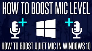 Mic too Quiet  How to Boost Microphone Level in Windows 10 [upl. by Weidar381]