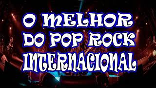 O MELHOR DO POP ROCK INTERNACIONAL [upl. by Levitt]