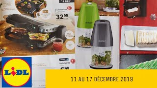 ARRIVAGE LIDL  11 AU 17 DÉCEMBRE 2019  CATALOGUE LIDL [upl. by Andy119]