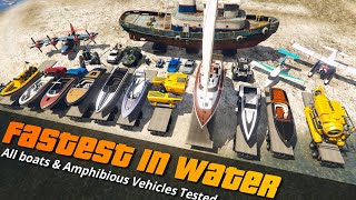 GTA V Fastest Vehicle in water  All Boats amp Amphibious vehicles [upl. by Ahsilem]