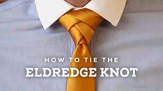 How to Tie A Perfect Eldredge Necktie Knot [upl. by Rayshell]