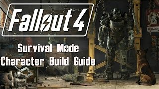 Fallout 4 Survival Mode  Character Build Guide [upl. by Eelsha]