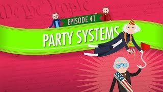 Party Systems Crash Course Government and Politics 41 [upl. by Allimac86]