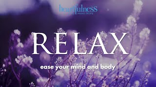 Heartfulness Relaxation  Relax your Body  Simple Heartfulness Meditation Practices [upl. by Osman]