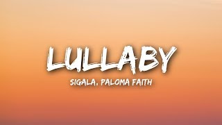 Sigala Paloma Faith  Lullaby Lyrics  Lyrics Video [upl. by Aticnemrac]