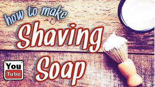 MAKING SHAVING SOAP easy recipe included [upl. by Andi833]