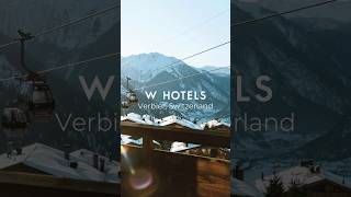 Discover W hotels Verbier Switzerland [upl. by Fai]