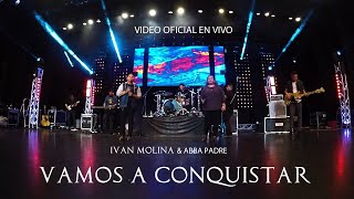 Vamos a Conquistar Video Oficial Ivan Molina amp Abba Padre Band [upl. by Eidissac]