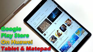 10 Minutes Install Google Play Store On Huawei Tablet amp Matepad [upl. by Anilyx]