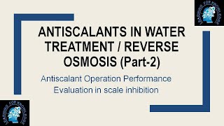 Antiscalant Operation and Performance Evaluation in Water TreatmentReverse Osmosis Part 2 [upl. by Novled]