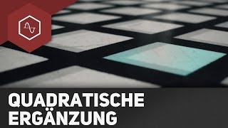 Quadratische Ergänzung  Ablauf Schritt für Schritt [upl. by Waterman]