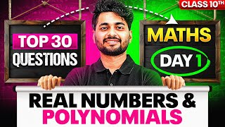 Day 1  Complete Maths in 7 Days🔥 30 Most Expected Questions  Real Numbers amp Polynomials [upl. by Westphal]