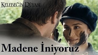 Kelebeğin Rüyası  Madene İniyoruz [upl. by Johnstone81]