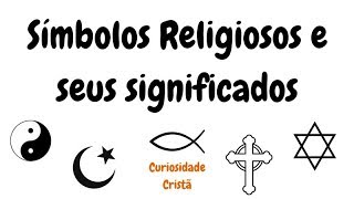 Símbolos Religiosos Origens e Significados [upl. by Vidovic]