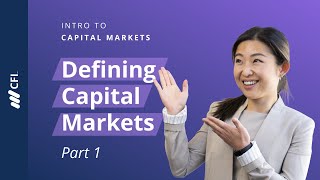 What are Capital Markets  Intro to Capital Markets Part 1 [upl. by Angil]