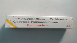 Dermotech Cream  Itraconazole Ofloxacin Ornidazole Clobetasol Propionate Cream  Full Information [upl. by Briggs888]