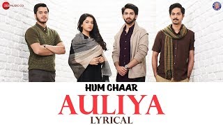 Auliya  Lyrical  Hum Chaar  Atif Aslam  Prit K Simran S Anshuman M amp Tushar P  Vipin Patwa [upl. by Rhona]