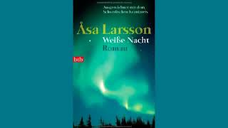 Weiße Nacht Roman Hörbuch von Asa Larsson  Hörbuch Komplett  Deutsch [upl. by Allx574]