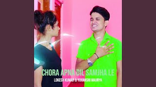 Chora Apna Dil Samjha Le [upl. by Griswold]