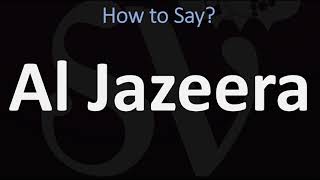 How to Pronounce Al Jazeera  Arabic Vs English Pronunciation Guide [upl. by Rettig]