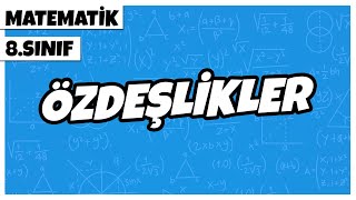 8 Sınıf Matematik  Özdeşlikler  2022 [upl. by Yttocs581]