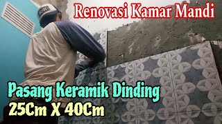 RENOVASI  Pasang Keramik Dinding Kamar Mandi [upl. by Hally]