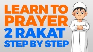 How to pray 2 Rakat units  Step by Step Guide  From Time to Pray with Zaky [upl. by Filler]