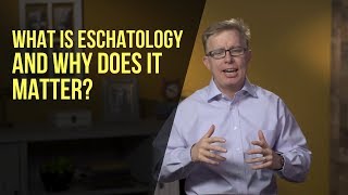 What Is Eschatology and Why Does It Matter [upl. by Ailiec44]