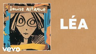 Louise Attaque  Léa [upl. by Castle]