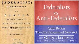 Carol Berkin on Federalists and AntiFederalists [upl. by Buckden]