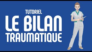 Le bilan traumatique  Tutoriel [upl. by Navonoj502]