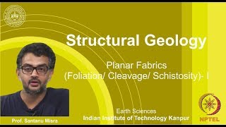 IITK NPTEL Structural GeologyLecture 17 Foliation I Prof Santanu Misra [upl. by Sillad]