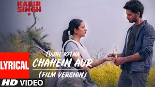 LYRICAL Tujhe Kitna Chahein Aur Film Version  Kabir Singh  Shahid K Kiara A  Mithoon  Jubin [upl. by Ecnarolf]