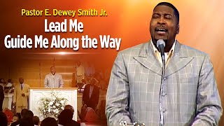 Pastor E Dewey Smith Jr Singing Lead Me Guide Me Along The Way [upl. by Dimmick]